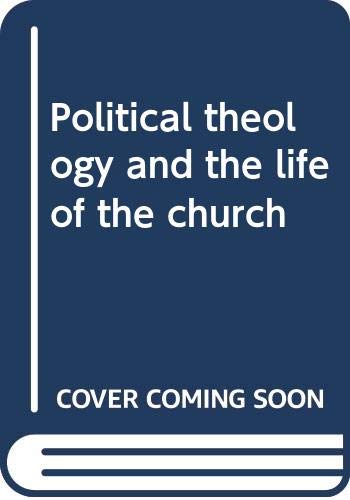 Stock image for Political theology and the life of the church for sale by Wonder Book