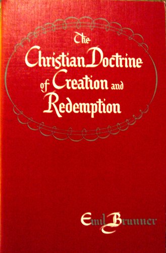 Beispielbild fr The Christian Doctrine of Creation and Redemption zum Verkauf von Better World Books