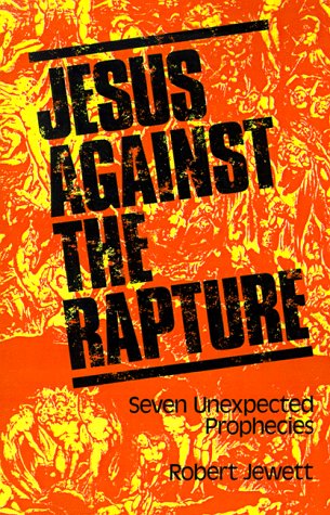 Stock image for Jesus Against the Rapture : Seven Unexpected Prophecies for sale by Better World Books