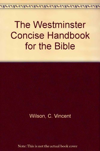 Stock image for The Westminster Concise Handbook for the Bible for sale by Wonder Book