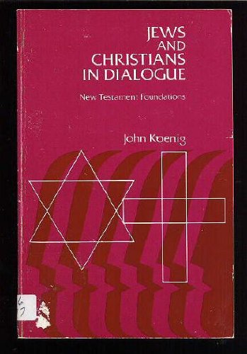 Stock image for Jews and Christians in Dialogue : New Testament Foundations for sale by Better World Books: West