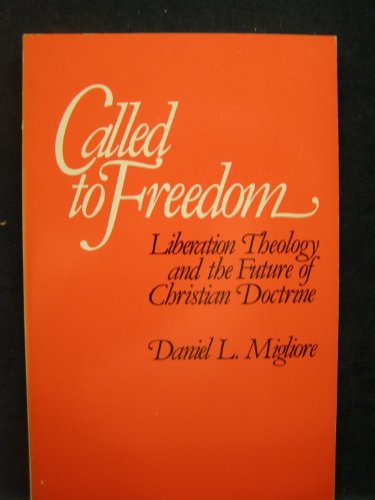 Stock image for Called to Freedom : Liberation Theology and the Future of Christian Doctrine for sale by Better World Books