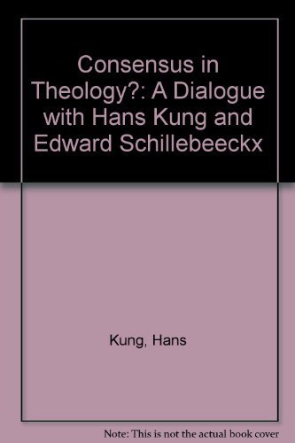 9780664243227: Consensus in Theology?: A Dialogue with Hans Kung and Edward Schillebeeckx