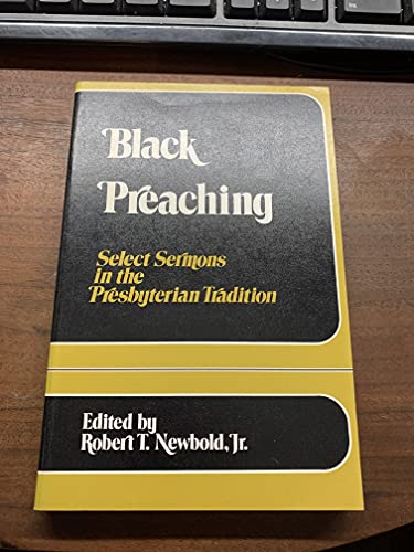 Stock image for Black Preaching: Selected Sermons in the Presbyterian Tradition for sale by Du Bois Book Center