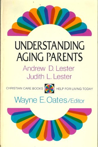 Beispielbild fr Understanding Aging Parents (Christian Care Books, 8) zum Verkauf von Wonder Book