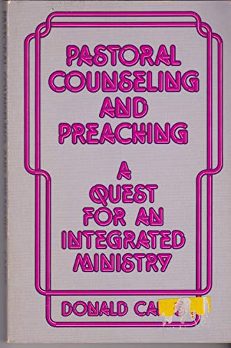 Beispielbild fr Pastoral Counseling and Preaching : A Quest for an Integrated Ministry zum Verkauf von Better World Books