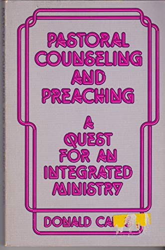 Stock image for Pastoral Counseling and Preaching : A Quest for an Integrated Ministry for sale by Better World Books