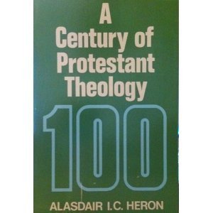 Beispielbild fr A Century of Protestant Theology zum Verkauf von ThriftBooks-Dallas