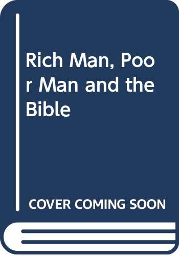 Stock image for The Rich, The Poor and the Bible for sale by Wonder Book