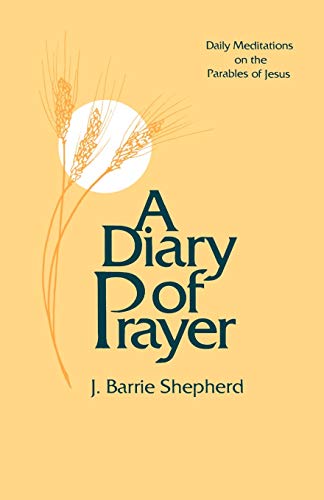 Beispielbild fr A Diary of Prayer : Daily Meditations on the Parables of Jesus zum Verkauf von Better World Books