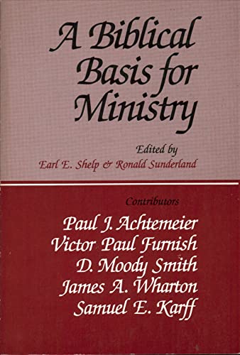Beispielbild fr A Biblical Basis for Ministry zum Verkauf von Better World Books