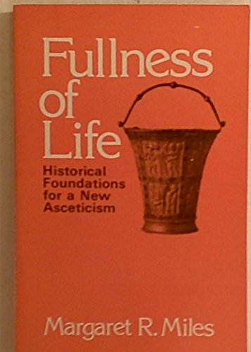 Beispielbild fr Fullness of Life: Historical Foundations for a New Asceticism zum Verkauf von Wonder Book