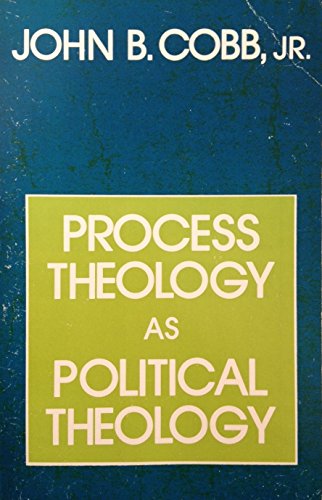 Process Theology As Political Theology (9780664244170) by John B. Cobb, Jr.