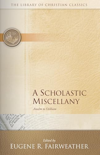 9780664244187: A Scholastic Miscellany: Anselm to Ockham (The Library of Christian Classics)