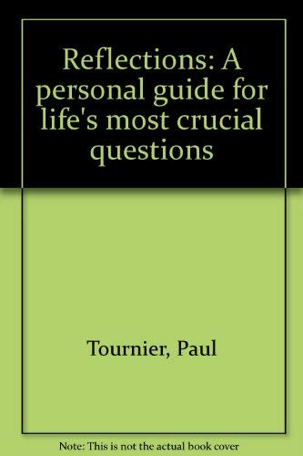 Beispielbild fr Reflections: A personal guide for life's most crucial questions zum Verkauf von Gulf Coast Books