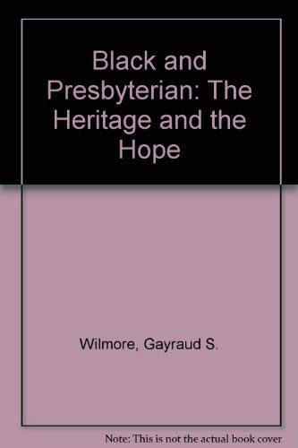 Beispielbild fr Black and Presbyterian: The Heritage and the Hope zum Verkauf von Mispah books