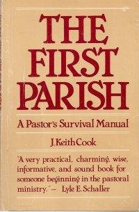 Stock image for The First Parish: A Pastor's Survival Manual for sale by Orion Tech