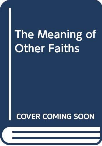 Imagen de archivo de The Meaning of Other Faiths (Library of living faith) a la venta por HPB-Movies