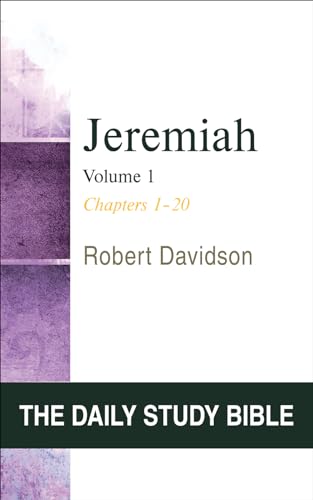 Jeremiah, Volume 1: Chapters 1 to 20 (OT Daily Study Bible Series).
