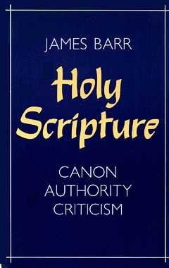 Beispielbild fr Holy Scripture: Canon, Authority, Criticism zum Verkauf von HPB-Ruby