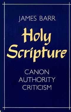 

Holy Scripture: Canon, Authority, Criticism