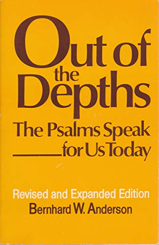 Imagen de archivo de Out of the Depths: The Psalms Speak for Us Today a la venta por Wonder Book