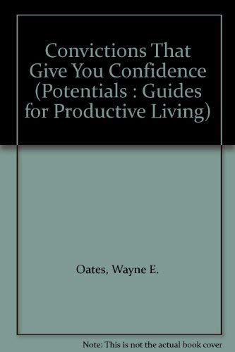 Stock image for Convictions That Give You Confidence (Potentials : Guides for Productive Living) for sale by HPB-Ruby