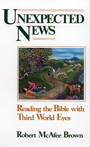 Beispielbild fr Unexpected News: Reading the Bible With Third World Eyes zum Verkauf von Wonder Book