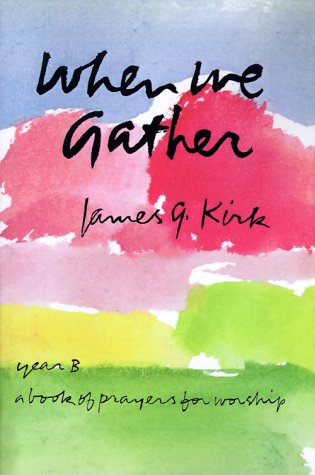 Beispielbild fr When We Gather: A Book of Prayers for Worship, Year B zum Verkauf von Wonder Book