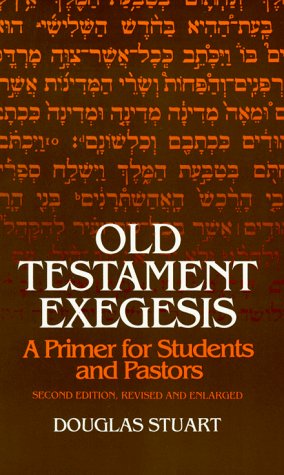 Imagen de archivo de Old Testament Exegesis: A Primer for Students and Pastors a la venta por Gulf Coast Books