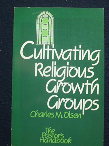 Stock image for Cultivating religious growth groups (The Pastor's handbooks) for sale by HPB Inc.