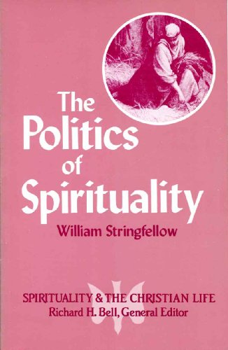 Stock image for The Politics of Spirituality (Spirituality and the Christian Life) for sale by Wonder Book