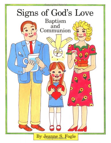 Beispielbild fr Signs of God's Love : Baptism and Communion zum Verkauf von Better World Books: West