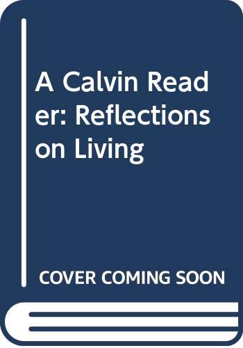 Stock image for A Calvin Reader: Reflections on Living for sale by Wonder Book