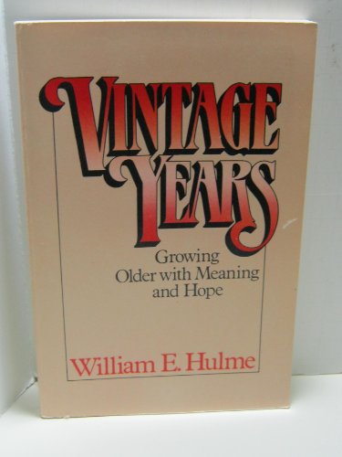 Imagen de archivo de Vintage Years: Growing Older with Meaning and Hope a la venta por ThriftBooks-Dallas