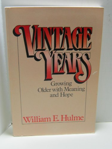 Stock image for Vintage Years: Growing Older with Meaning and Hope for sale by ThriftBooks-Dallas