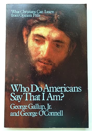 Who do Americans say that I am? (9780664246853) by Gallup, George