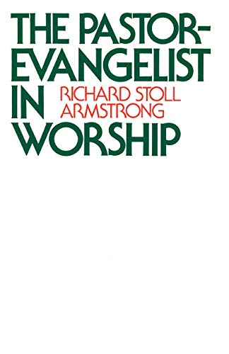 Imagen de archivo de The Pastor-Evangelist in Worship a la venta por Faith In Print