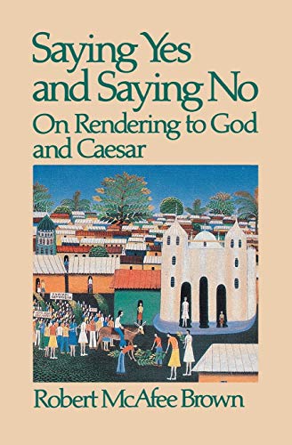 Stock image for Saying Yes and Saying No : On Rendering to God and Caesar for sale by Better World Books