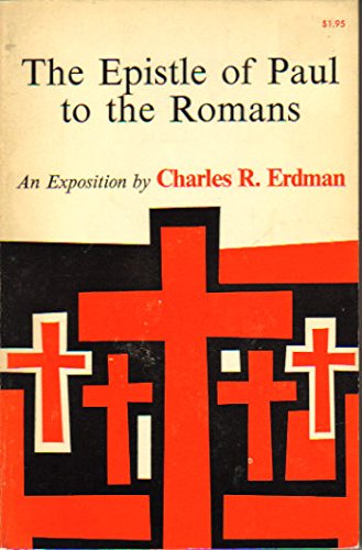 Beispielbild fr The Epistle of Paul to the Romans: An Exposition zum Verkauf von Wonder Book