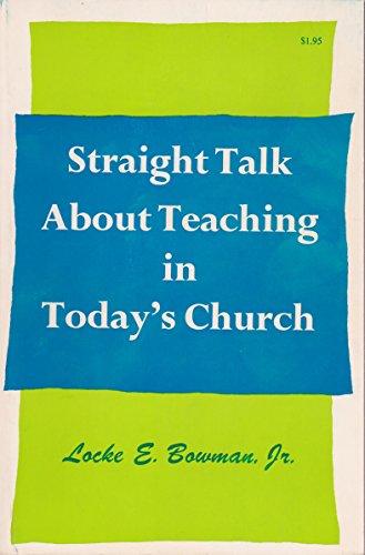 Imagen de archivo de Straight Talk about Teaching in Today's Church a la venta por ThriftBooks-Atlanta