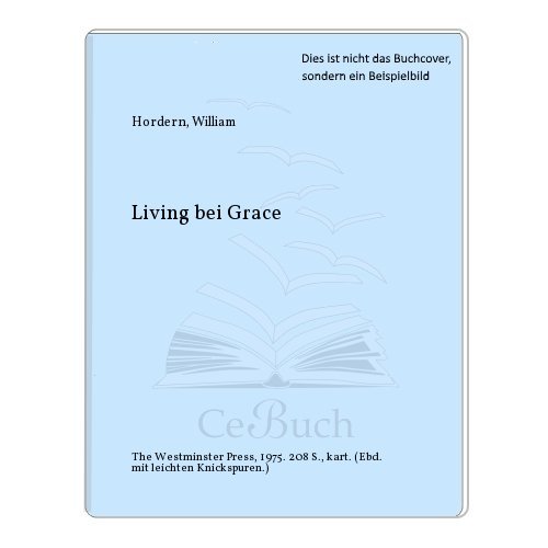 Beispielbild fr Living by Grace zum Verkauf von Better World Books