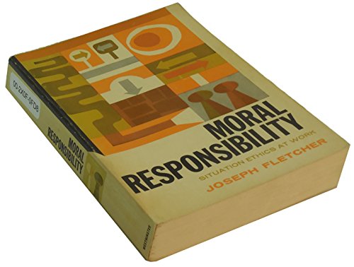 Imagen de archivo de Moral Responsibility Situation Ethics at Work a la venta por ThriftBooks-Atlanta