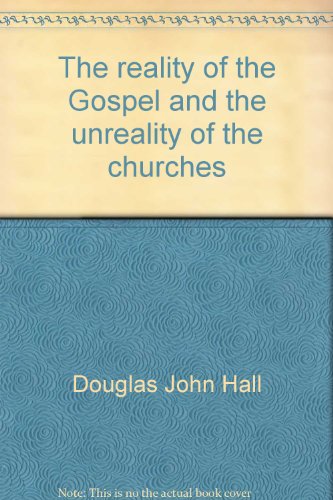 Beispielbild fr The reality of the Gospel and the unreality of the churches zum Verkauf von Wonder Book