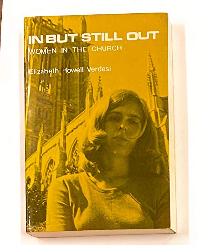 Beispielbild fr In but Still Out: Women in the Church zum Verkauf von Robinson Street Books, IOBA