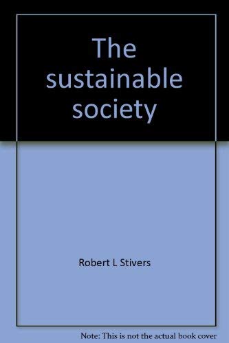Imagen de archivo de The sustainable society: Ethics and economic growth a la venta por Wonder Book