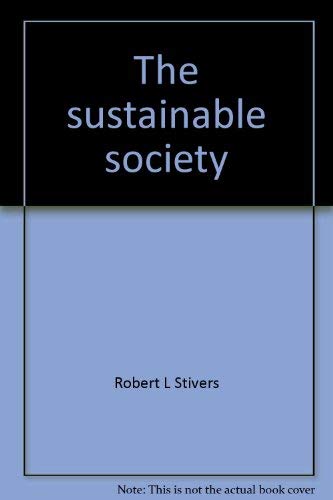 Stock image for The sustainable society: Ethics and economic growth for sale by Wonder Book