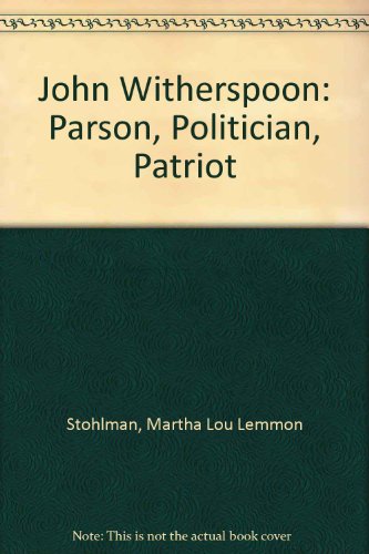 Stock image for John Witherspoon : Parson, Politician, Patriot for sale by Better World Books