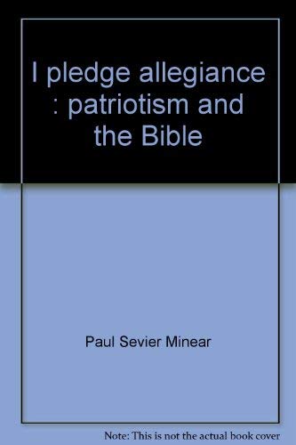 Stock image for I Pledge Allegiance: Patriotism and the Bible for sale by BookMarx Bookstore