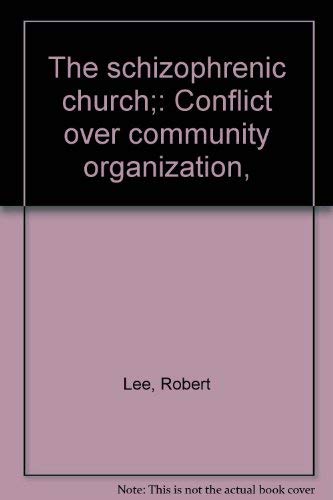 Beispielbild fr The schizophrenic church;: Conflict over community organization, zum Verkauf von Better World Books